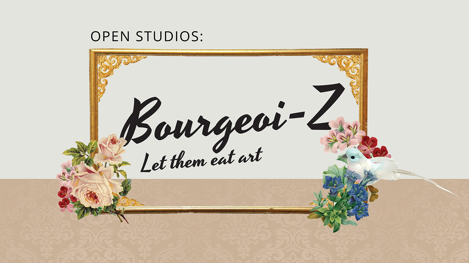 Gold frame with flowers and a bird with the text "Bourgeoi-Z Let them eat art" in the middle of the frame